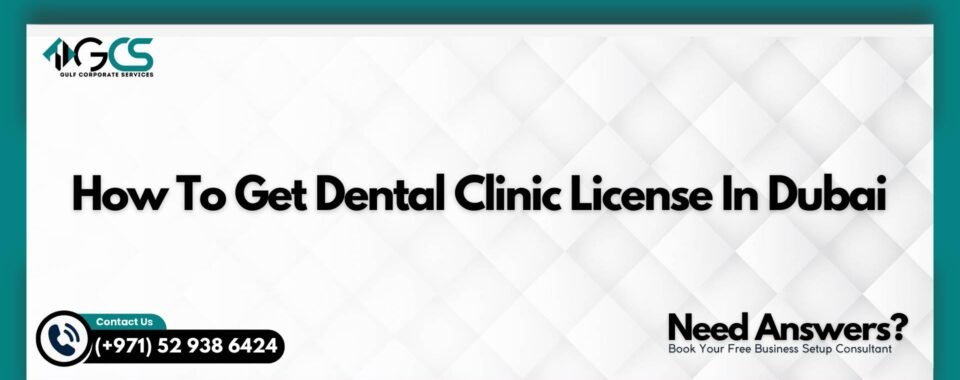 How To Get Dental Clinic License In Dubai