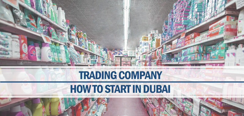 How-to-start-trading-company-dubai