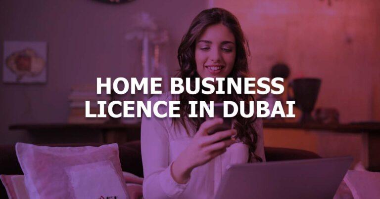 How can I get Home Business License in Dubai?