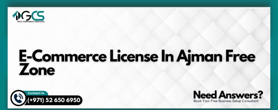 E-Commerce License In Ajman Free Zone