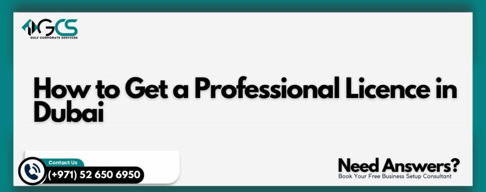 How to Get a Professional Licence in Dubai