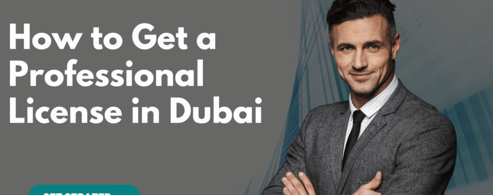 How to Get a Professional License in Dubai