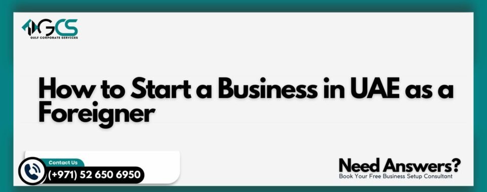 How to Start a Business in UAE as a Foreigner