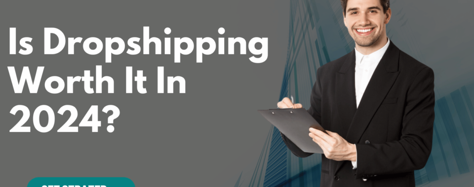 Is Dropshipping Worth It In 2024