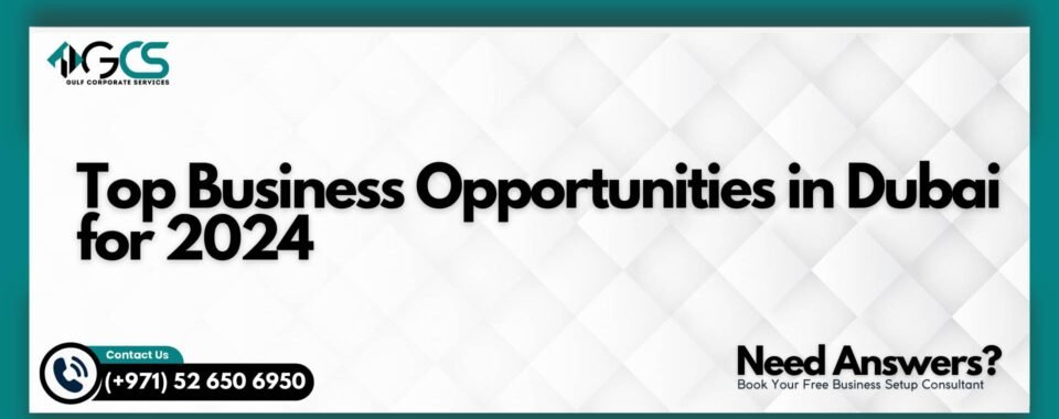 Top Business Opportunities in Dubai for 2024
