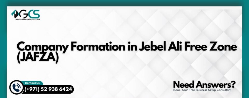 Company Formation in Jebel Ali Free Zone (JAFZA)