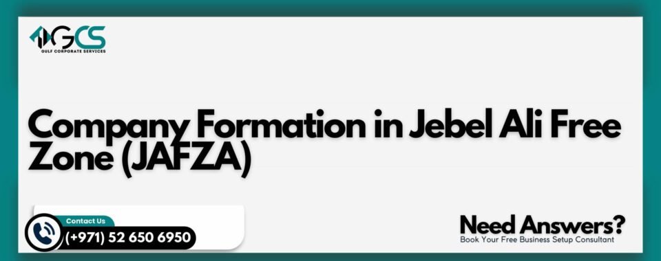 Company Formation in Jebel Ali Free Zone (JAFZA)