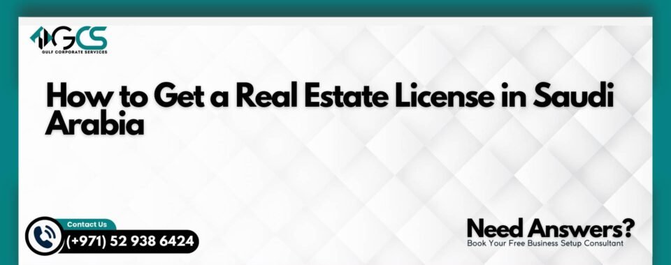 How to Get a Real Estate License in Saudi Arabia