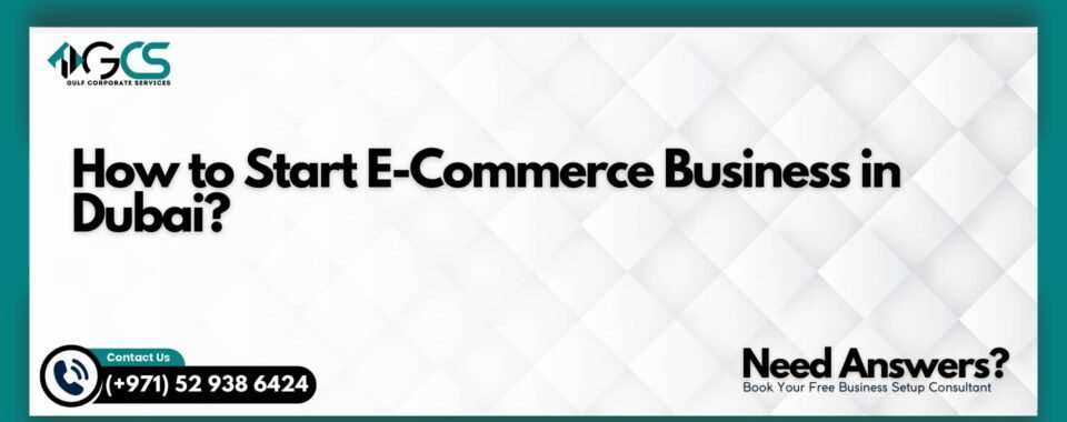 How to Start E-Commerce Business in Dubai?