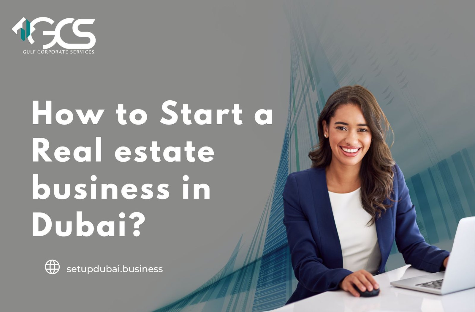 How to Start a Real estate business in Dubai? | GCS Group