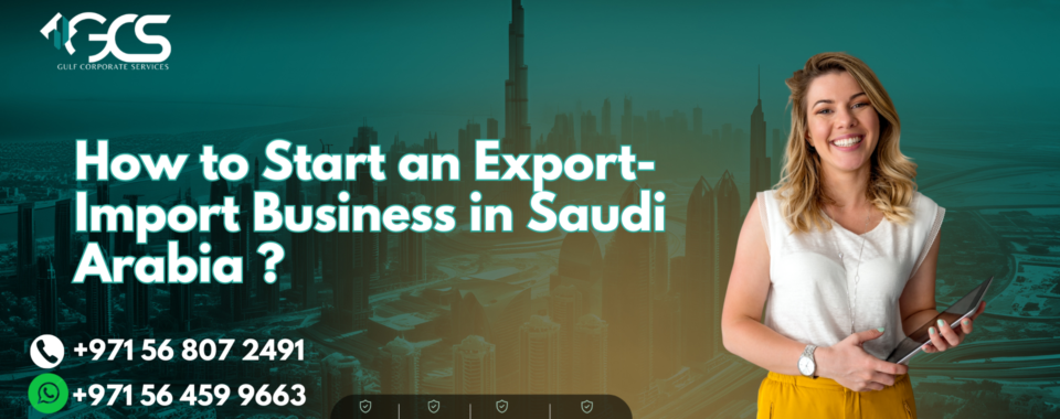 How to Start an Export-Import Business in Saudi Arabia ?