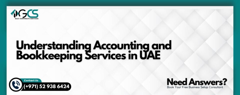 Understanding Accounting and Bookkeeping Services in UAE