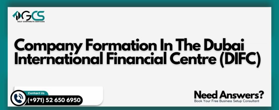 Company Formation In The Dubai International Financial Centre (DIFC)