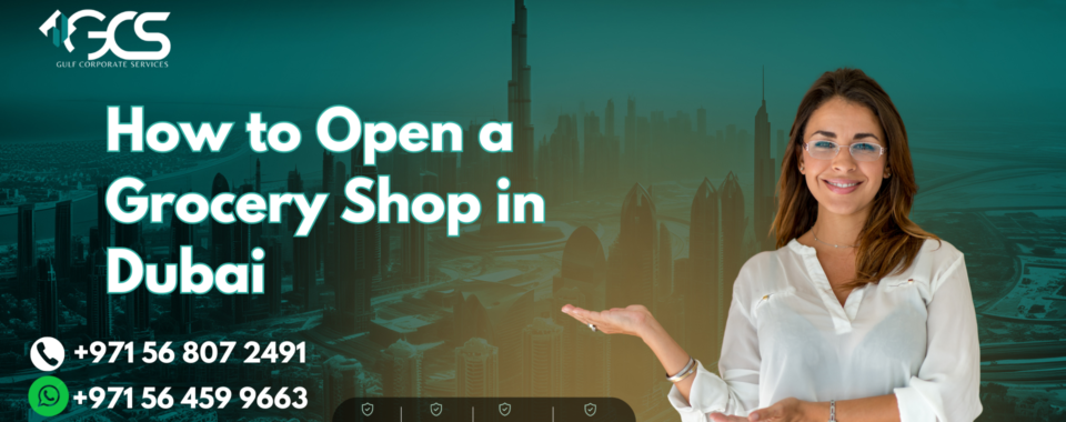 How to Open a Grocery Shop in Dubai