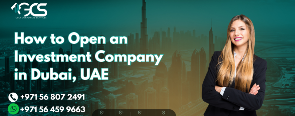 How to Open an Investment Company in Dubai, UAE