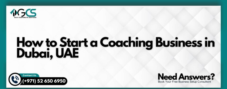 How to Start a Coaching Business in Dubai, UAE