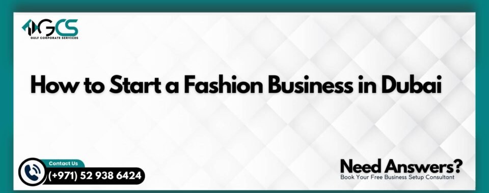 How to Start a Fashion Business in Dubai