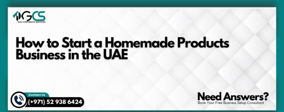 How to Start a Homemade Products Business in the UAE
