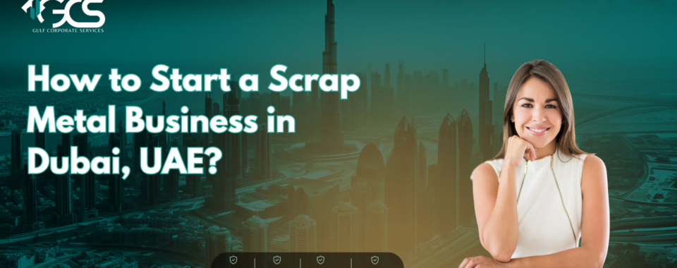 How to Start a Scrap Metal Business in Dubai, UAE?