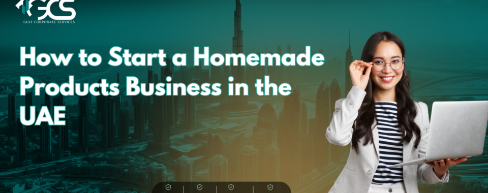 How to Start a Homemade Products Business in the UAE