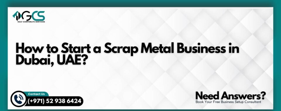 How to Start a Scrap Metal Business in Dubai, UAE?