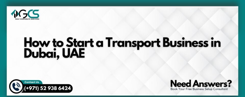 How to Start a Transport Business in Dubai, UAE