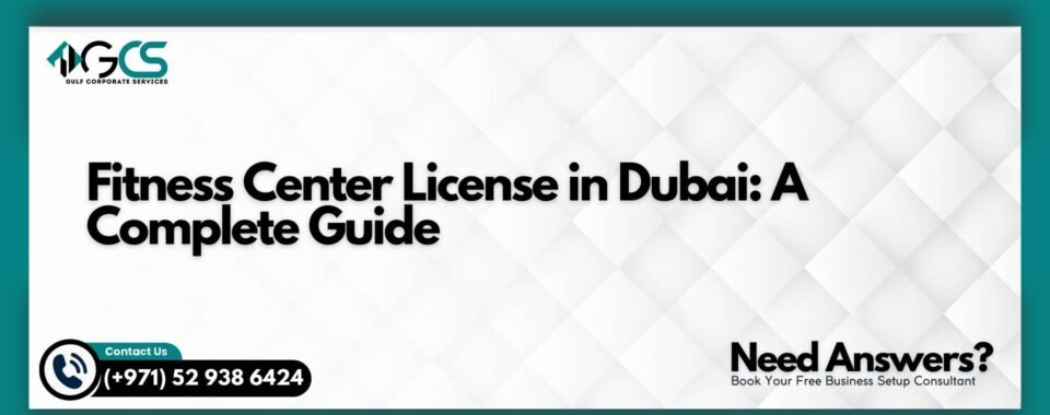 Fitness Center License in Dubai: A Complete Guide