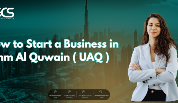 How to Start a Business in Umm Al Quwain ( UAQ )