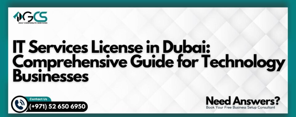 IT Services License in Dubai: Comprehensive Guide for Technology Businesses