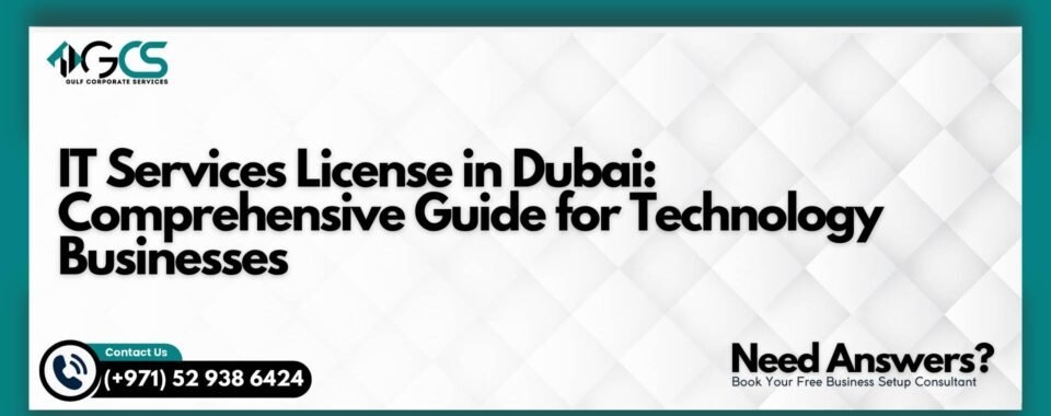 IT Services License in Dubai: Comprehensive Guide for Technology Businesses