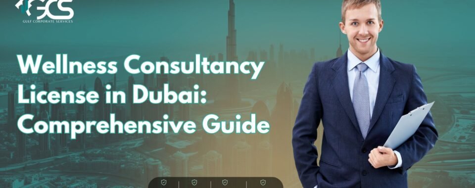 An informative graphic illustrating the process and requirements for obtaining a Wellness Consultancy License in Dubai. The image features key steps such as application submission, licensing procedures, and compliance with health regulations. Icons of wellness, healthcare, and official documents are included, with a backdrop of Dubai's iconic skyline, symbolizing the region's business opportunities in the wellness sector.