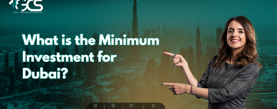 What is the Minimum Investment for Dubai