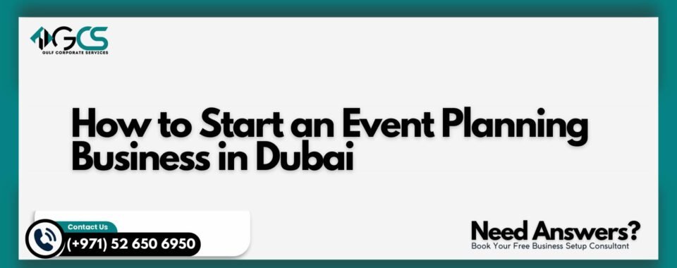 How to Start an Event Planning Business in Dubai