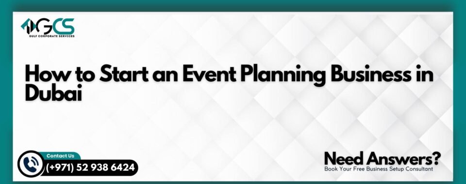 How to Start an Event Planning Business in Dubai