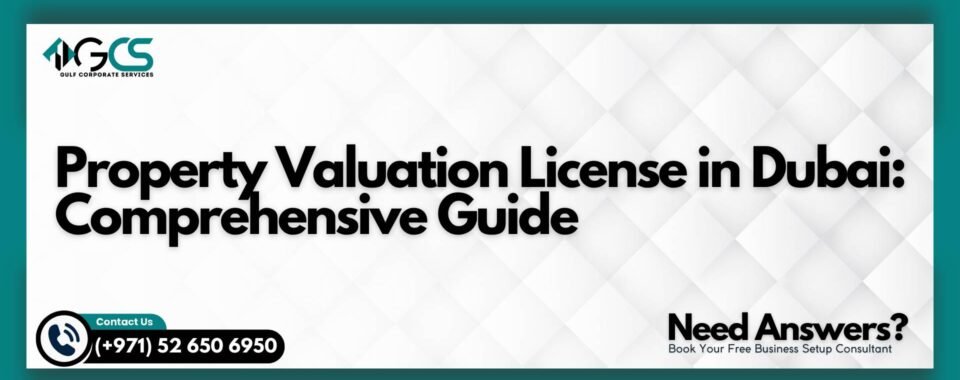 Property Valuation License in Dubai: Comprehensive Guide