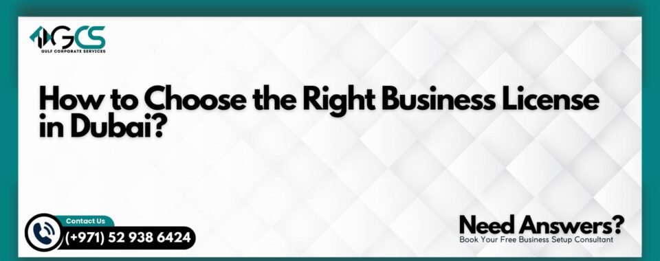 How to Choose the Right Business License in Dubai?