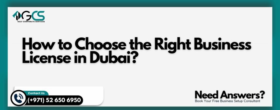 How to Choose the Right Business License in Dubai?