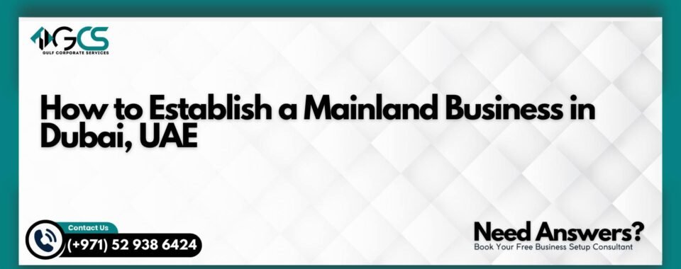 How to Establish a Mainland Business in Dubai, UAE