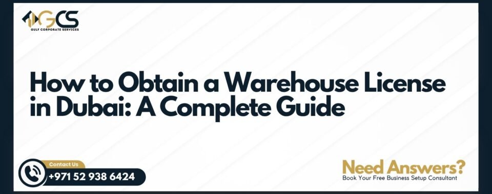 How to Obtain a Warehouse License in Dubai