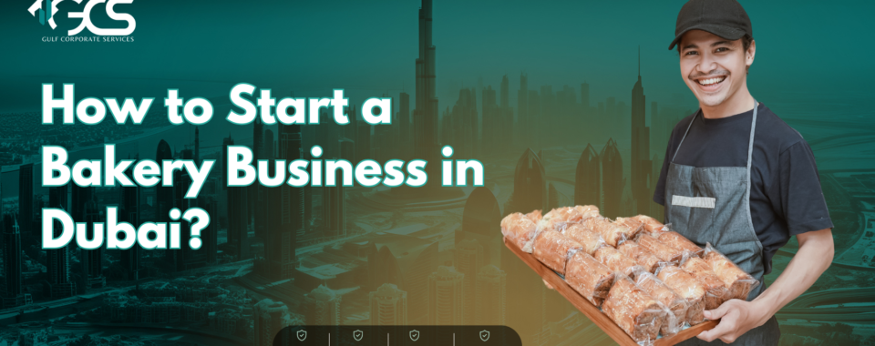 How to Start a Bakery Business in Dubai