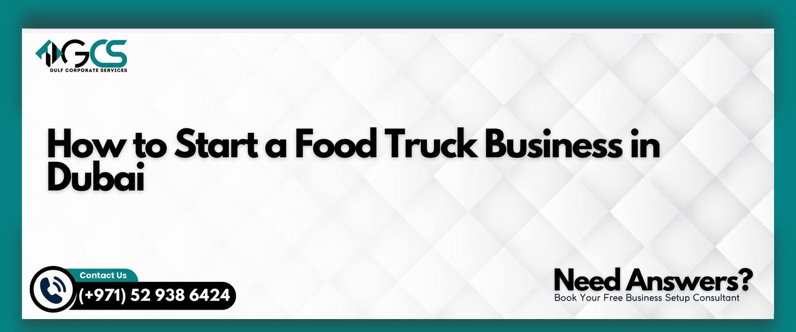 How to Start a Food Truck Business in Dubai | GCS Group