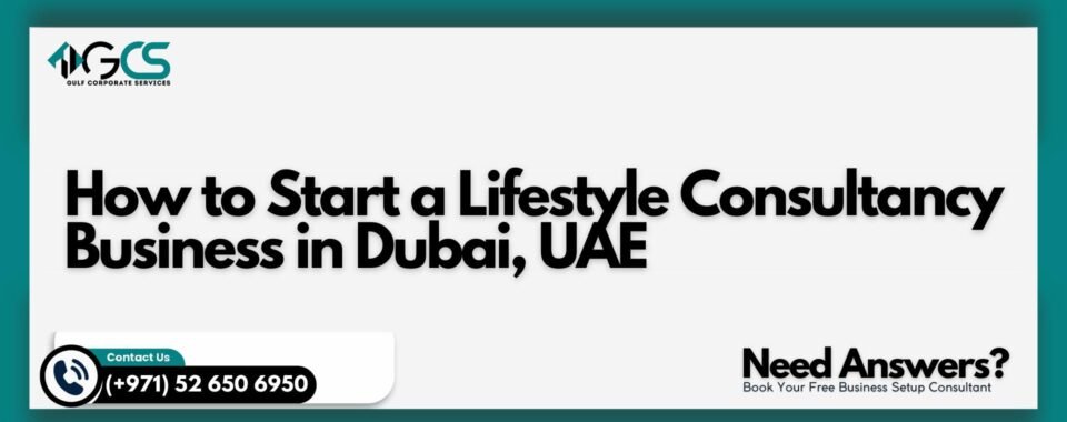 How to Start a Lifestyle Consultancy Business in Dubai, UAE
