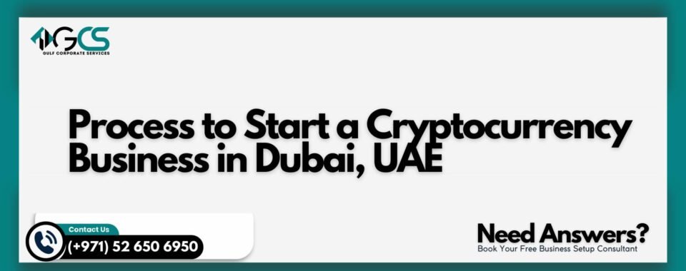 Process to Start a Cryptocurrency Business in Dubai, UAE