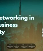 Tips for Networking in Dubai’s Business Community