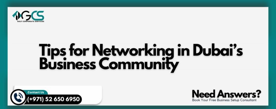 Tips for Networking in Dubai’s Business Community