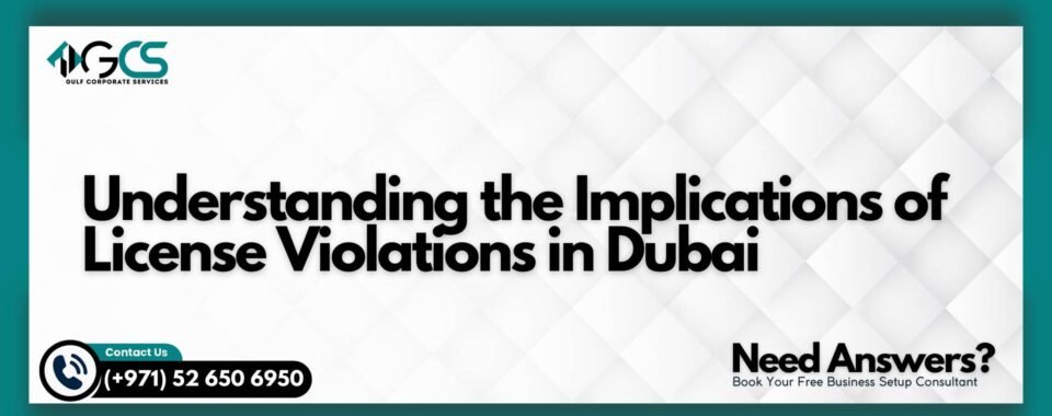 Understanding the Implications of License Violations in Dubai