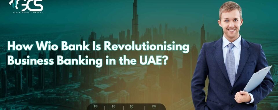 How Wio Bank Is Revolutionising Business Banking in the UAE?