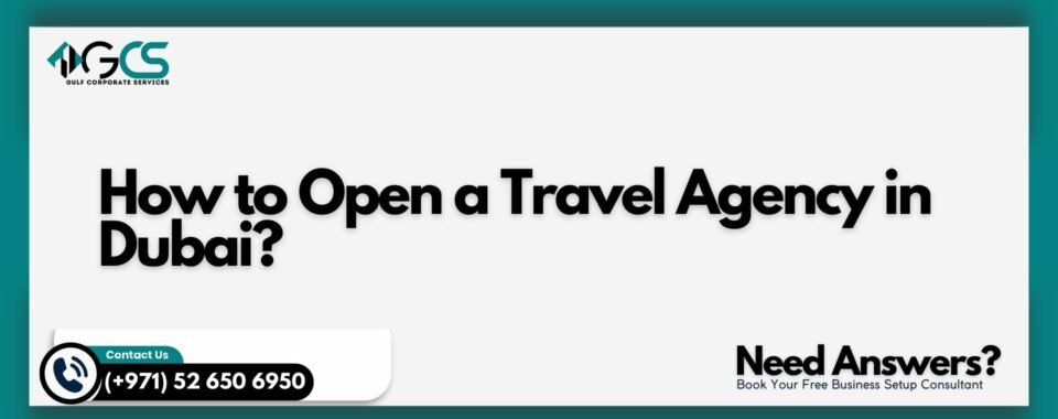 How to Open a Travel Agency in Dubai?
