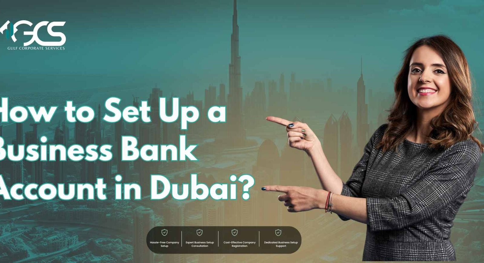 How to Set Up a Business Bank Account in Dubai?