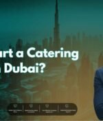 How to Start a Catering Business in Dubai?